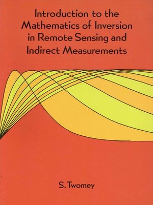 cover image of Introduction to the Mathematics of Inversion in Remote Sensing and Indirect Measurements
